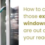 How to clean those exterior windows that are out of your reach